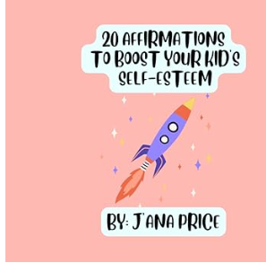 20 Affirmations to boost your kid's self-esteem